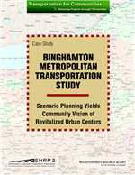 Cover of Case Study: Binghamton Metropolitan Transportation Study: Scenario Planning Yields Community Vision of Revitalized Urban Centers