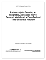 Cover of Partnership to Develop an Integrated, Advanced Travel Demand Model and a Fine-Grained Time-Sensitive Network