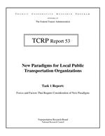 Cover of NEW PARADIGMS FOR LOCAL PUBLIC TRANSPORTATION ORGANIZATIONS. TASK 1 REPORT: FORCES AND FACTORS THAT REQUIRE CONSIDERATION OF NEW PARADIGMS