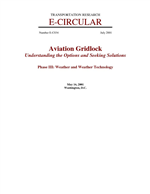 Cover of AVIATION GRIDLOCK: UNDERSTANDING THE OPTIONS AND SEEKING SOLUTIONS. PHASE III: WEATHER AND WEATHER TECHNOLOGY. SEMINAR PROCEEDINGS, MAY 16, 2001, WASHINGTON, D.C.