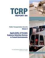 Cover of PUBLIC TRANSPORTATION SECURITY: VOLUME 6: APPLICABILITY OF PORTABLE EXPLOSIVE DETECTION DEVICES IN TRANSIT ENVIRONMENTS