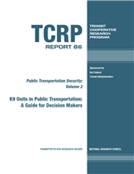 Cover of PUBLIC TRANSPORTATION SECURITY: VOLUME 2. K9 UNITS IN PUBLIC TRANSPORTATION: A GUIDE FOR DECISION MAKERS