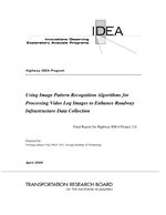 Cover of Using Image Pattern Recognition Algorithms for Processing Video Log Images to Enhance Roadway Infrastructure Data Collection